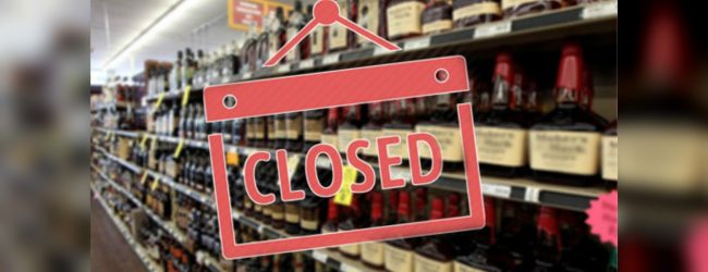 Liquor stores to be closed on May 17,18,19 and 20 
