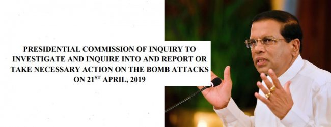 2019 April Attacks orchestrated by foreign force; Sirisena tells PCoI