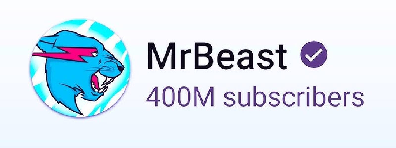 MrBeast: First YouTuber to Hit 400 Mn Subscribers
