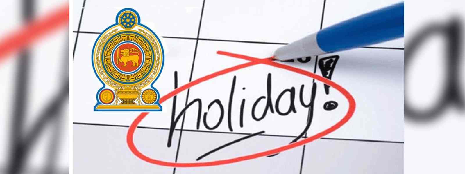 මැයි 31 වැනිදා රජයේ නිවාඩු දිනයක් ලෙස ප්‍රකාශයට...