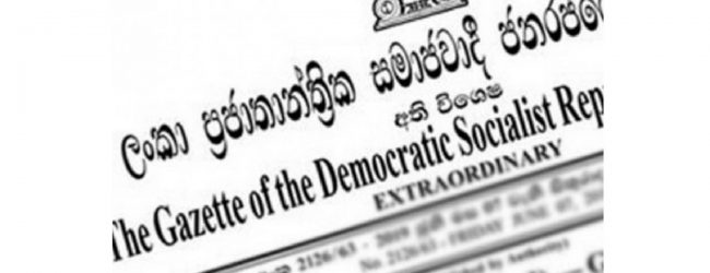 இரண்டு அமைச்சுகளின் விடயதானங்கள் திருத்தப்பட்டு அதிவிசேட வர்த்தமானி வௌியீடு